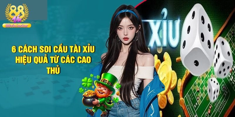 Bật Mí 3 Phương Pháp Soi Cầu Tài Xỉu Cực Hay Tại 88Vin